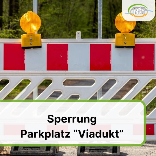 Sperrung Parkplatz viadukt